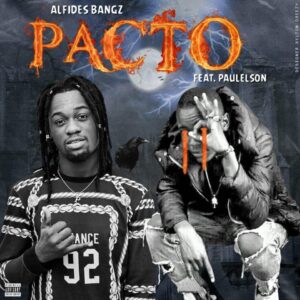Alfides Bangz – Pacto (feat. Paulelson) (2020)